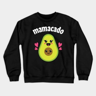 Avocados Hugging Together Happy Mamacado Mother Son Daughter Crewneck Sweatshirt